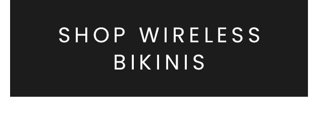 SHOP NON-WIRED BIKINIS