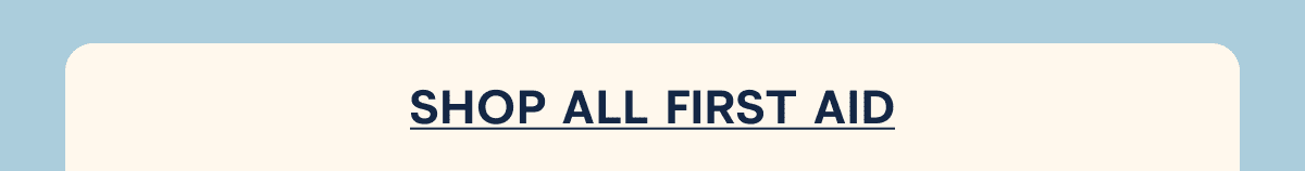 SHOP ALL FIRST AID