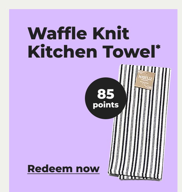 Waffle Knit Kitchen Towel* - Redeem now