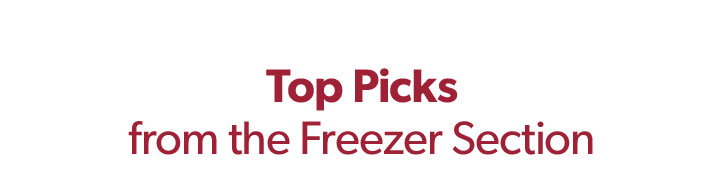 Top Picks from the Freezer Section