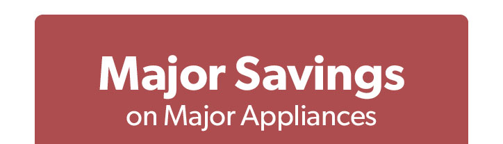 Major Savings on Major Appliances