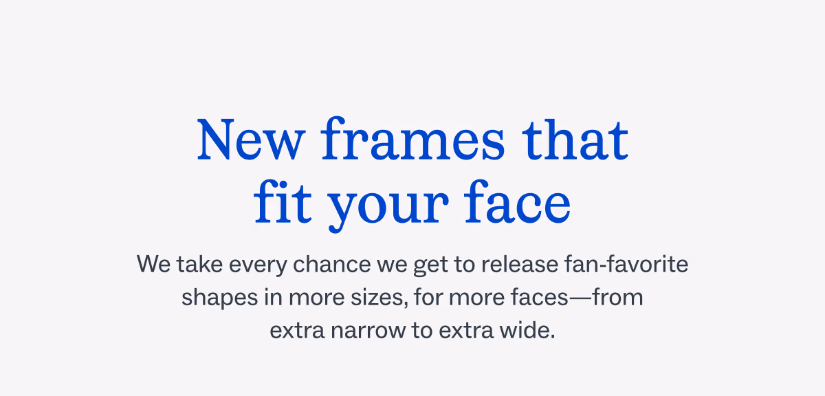 New frames that fit your face