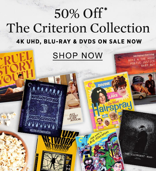 50% Off* The Criterion Collection: 4K UHD, Blu-ray & DVDs on sale now - SHOP NOW