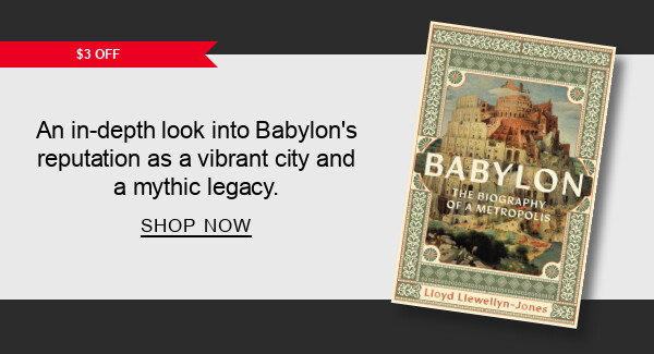 [$3 OFF] Babylon: The Biography of a Metropolis By Lloyd Llewellyn-Jones : An in-depth look into Babylon’s reputation as a vibrant city and a mythic legacy - SHOP NOW
