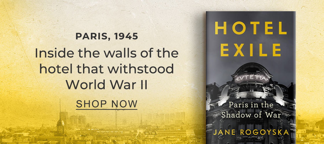 [Hotel Exile: Paris in the Shadow of War] PARIS, 1945: Inside the walls of the hotel that withstood World War II -SHOP NOW