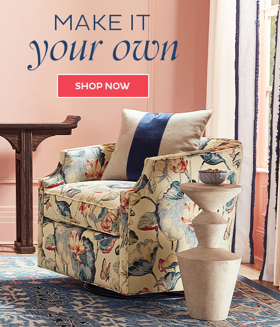 Make it your own - Shop Now