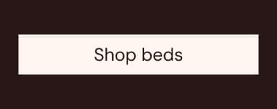 Shop beds