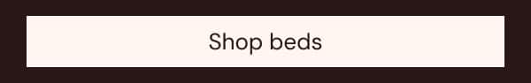Shop beds