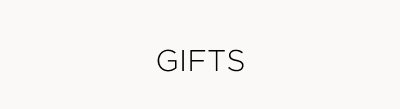 Gifts