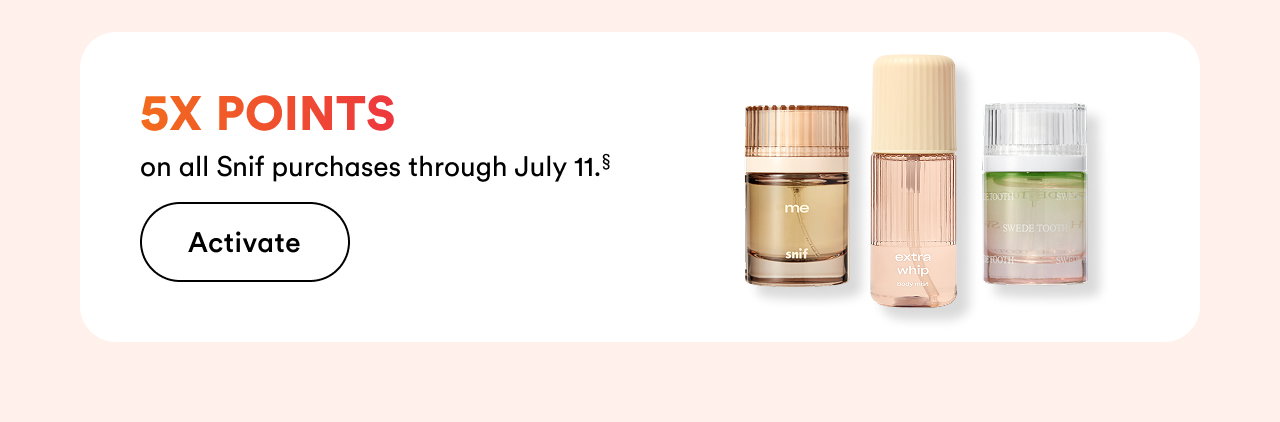 5x points on all snif purchases through July 11 | Activate