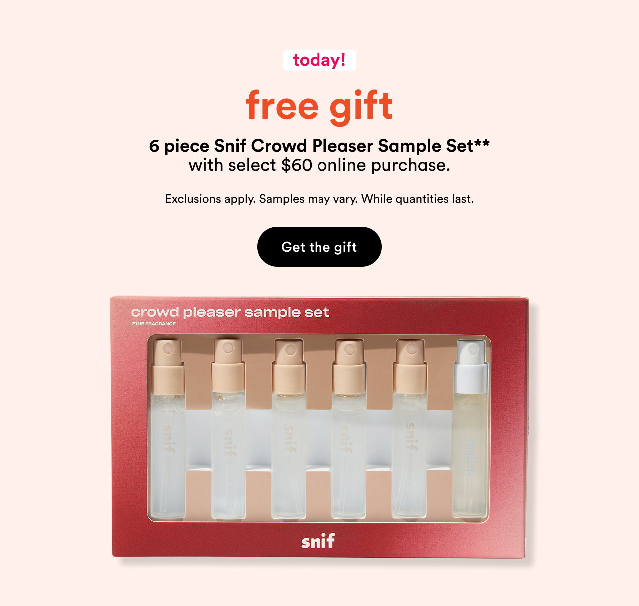 Today! | Free gift | 6 piece Snif Crowd Pleaser Sample Set** | Get the gift
