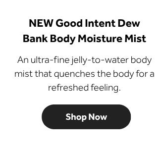 An ultra-fine jelly-to-water body mist that quenches the body for a refreshed feeling.
