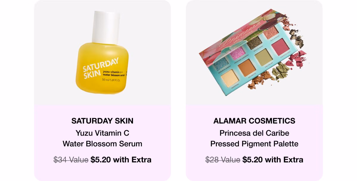 SATURDAY SKIN - Yuzu Vitamin C Water Blossom Serum - $34 Value $5.20 with Extra | ALAMAR COSMETICS - Princesa del Caribe Pressed Pigment Palette - $28 Value $5.20 with Extra