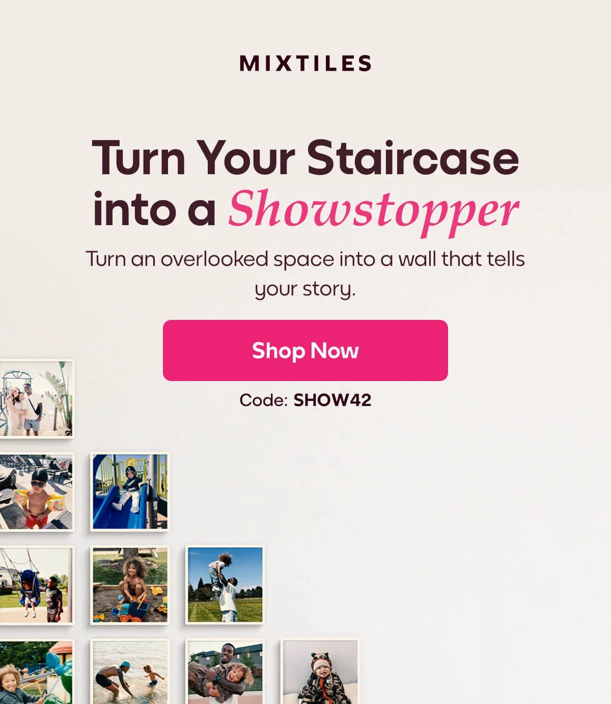 [MIXTILES] Turn an overlooked space into a wall that tells your story with Mixtiles. | ORDER NOW