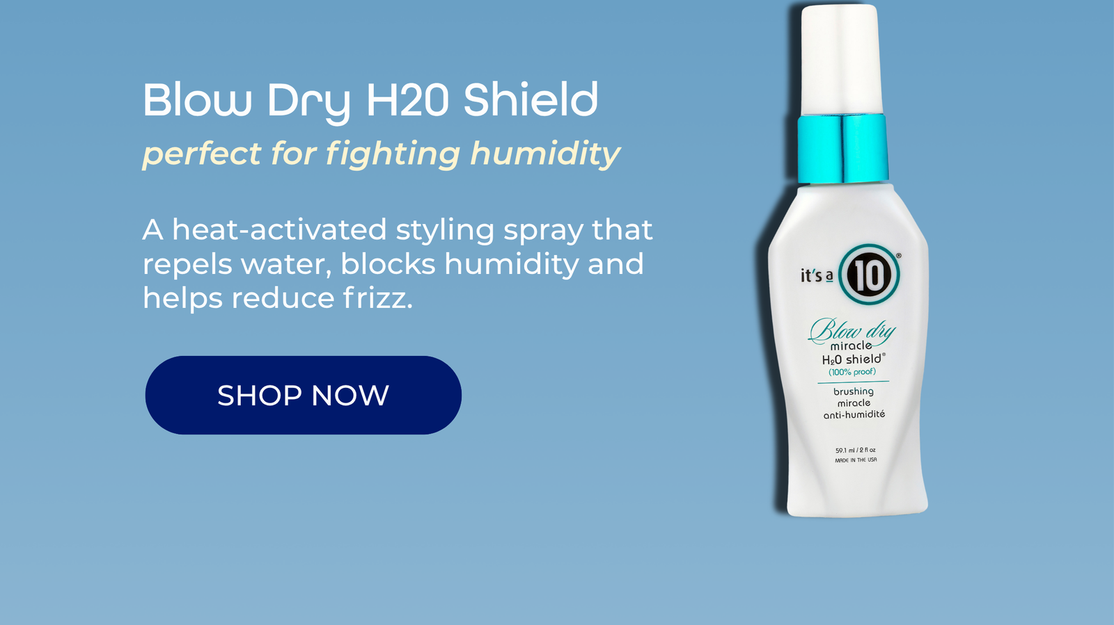 Blow Dry H20 Shield