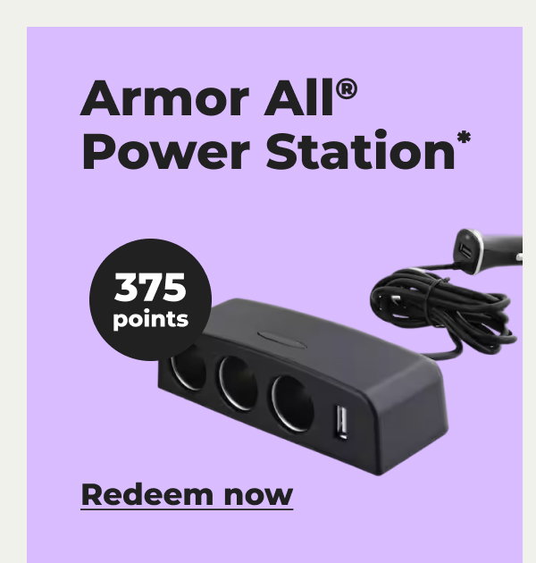 Armor All® Power Station* - Redeem now 