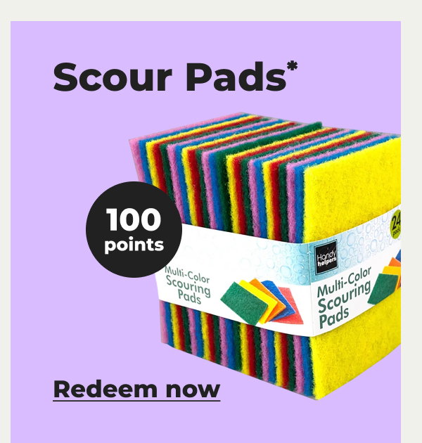 Scour Pads* - Redeem now