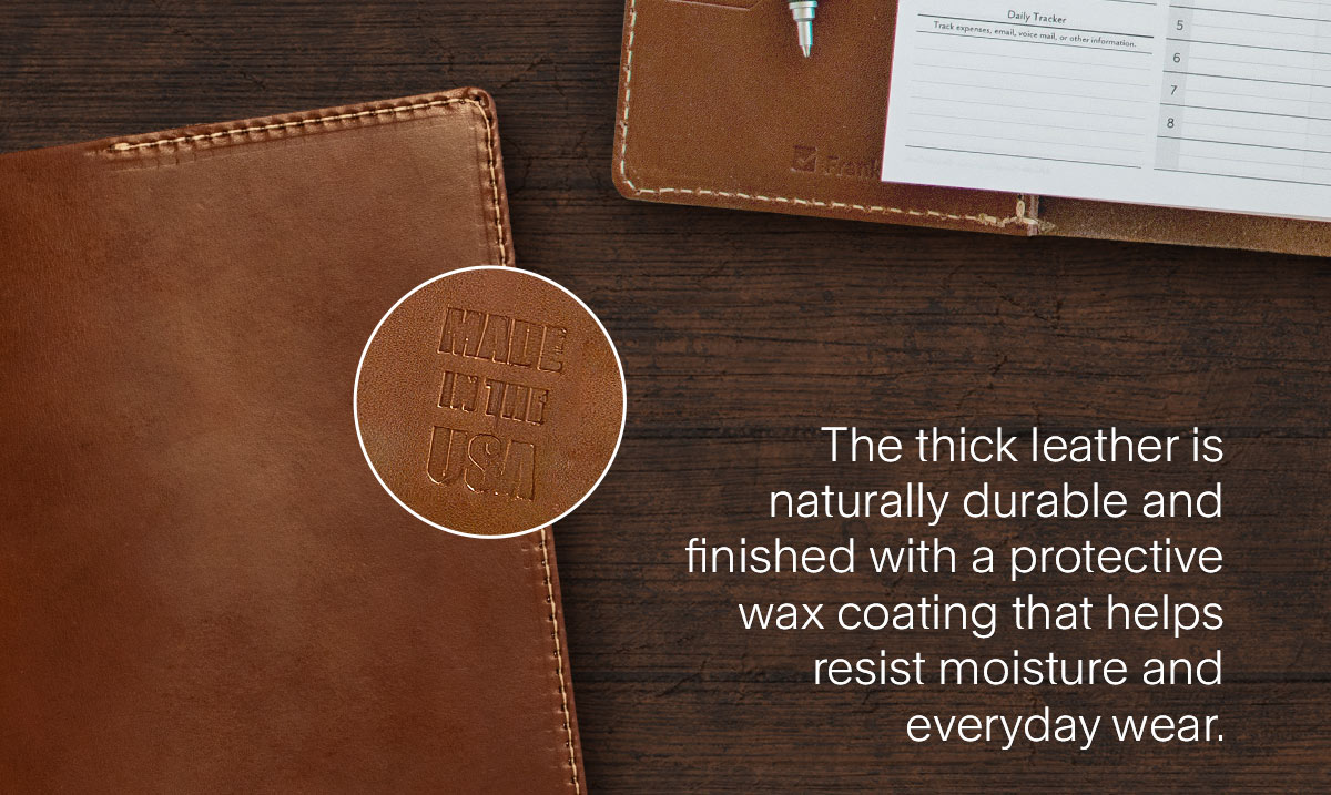 The thick leather is naturally durable and finished with a protective wax coating that helps resist moisture and everyday wear.