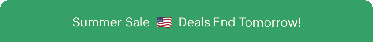 Summer Sale 🇺🇸 Deals End Tomorrow!
