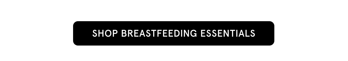 Shop Breastfeeding Essentials