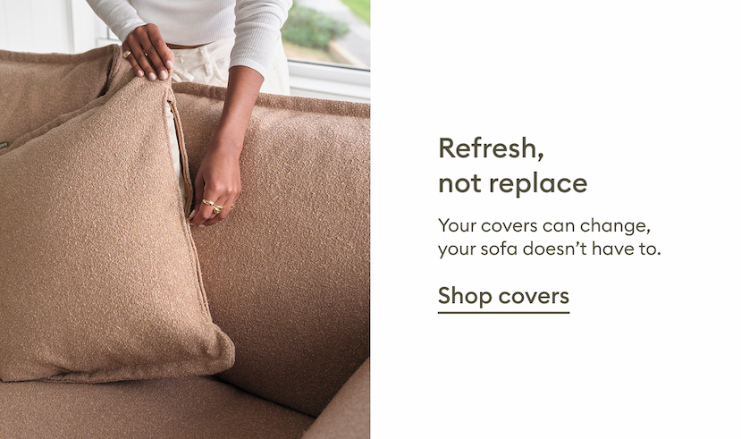 Give your Tamarama Modular Sofa a new look without replacing it. Removable covers make it easy to update your style while keeping the same sofa you love. Shop covers.