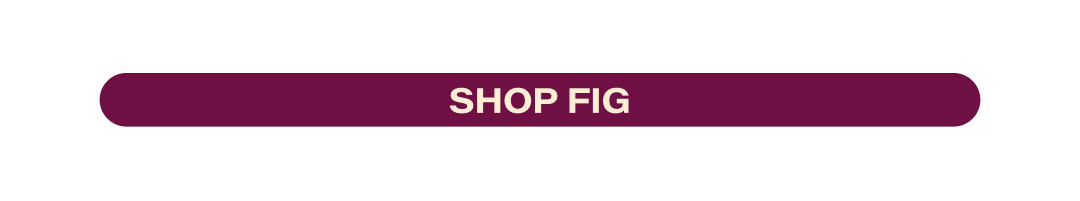Shop Fig