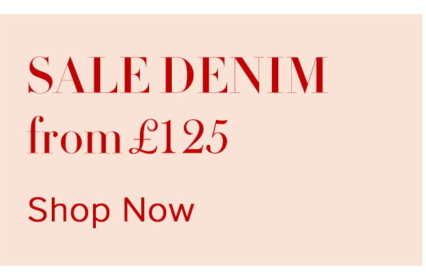 SALE DENIM from £125