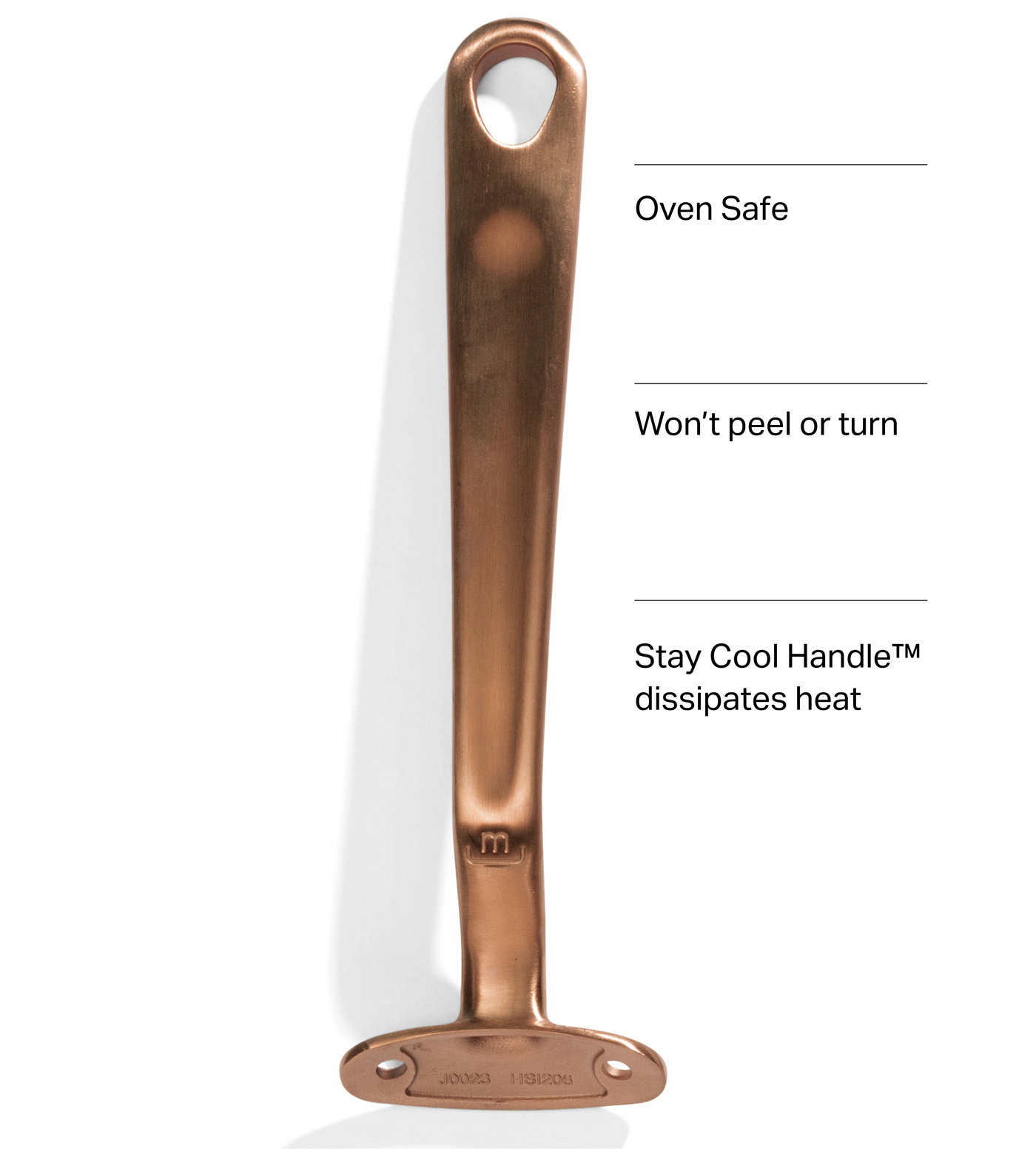 Oven Safe, Won't peel or turn, Stay Cool Handle™ dissipates heat