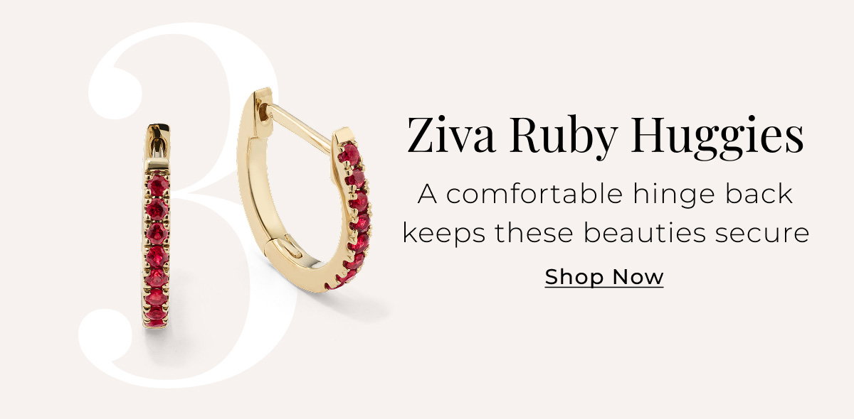 Ziva Ruby Huggies - A comfortable hinge back keeps these beauties secure - Shop Now > 