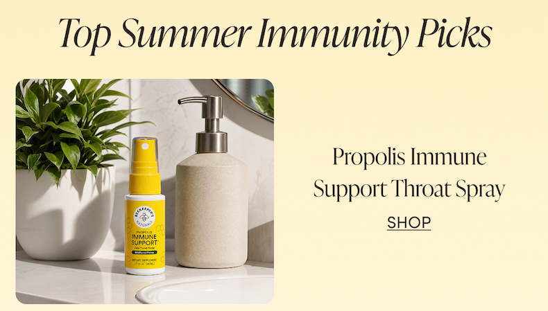 Top Summer Immunity Picks   Propolis Immune Support Throat Spray  CTA: SHOP