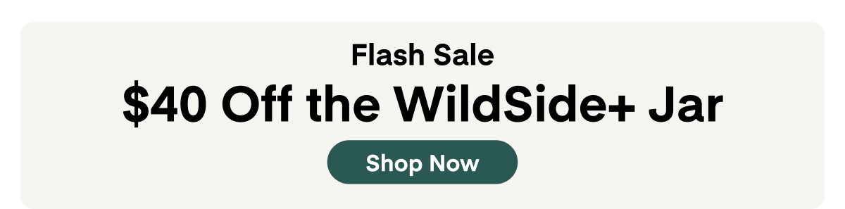 WildSide+ Jar Sale