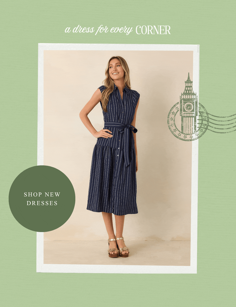 A dress for every corner. Shop New Dresses.