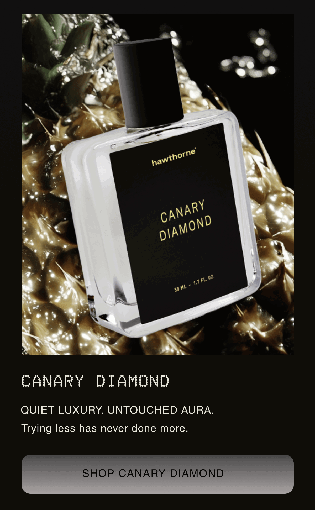 Canary Diamond | QUIET LUXURY. UNTOUCHED AURA. |  Trying less has never done more. | SHOP CANARY DIAMOND