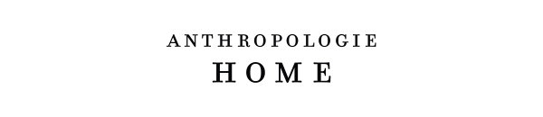 Anthropologie Home