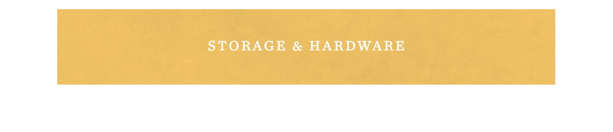 Storage & Hardware