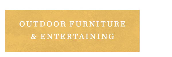 Outdoor Furniture & Entertaining