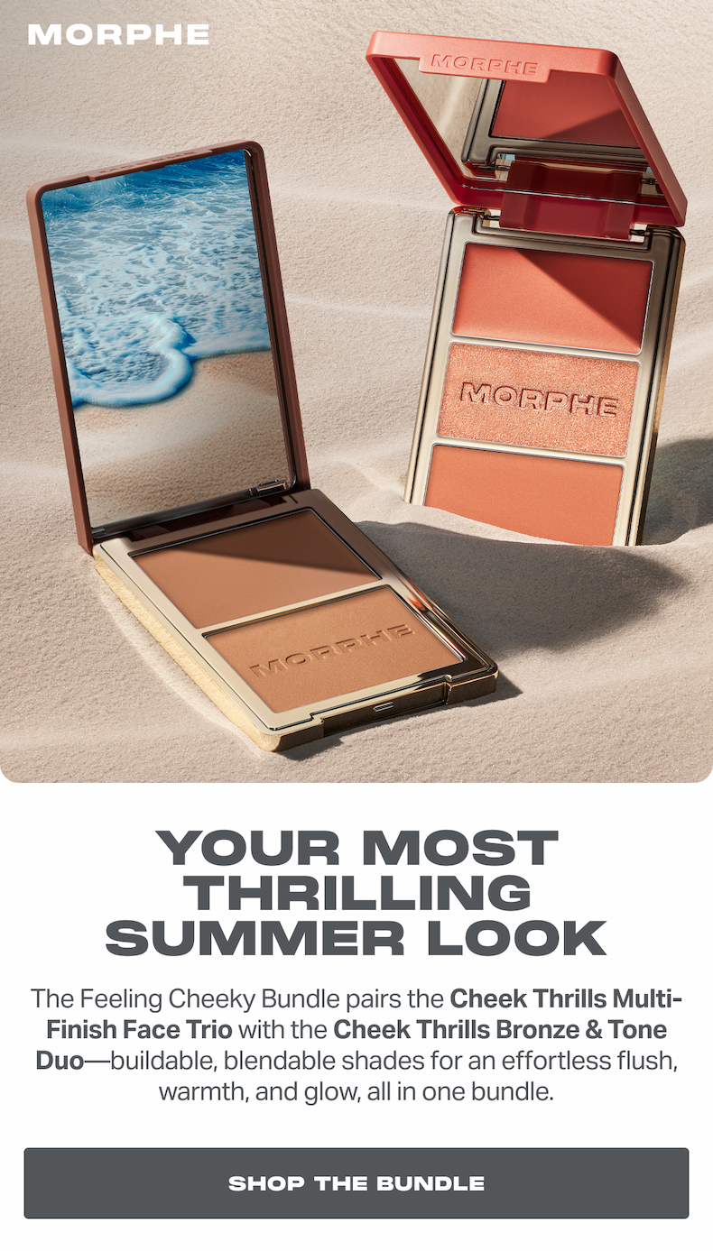 YOUR MOST THRILLING SUMMER LOOK The Feeling Cheeky Bundle pairs the Cheek Thrills Multi-Finish Face Trio with the Cheek Thrills Bronze & Tone Duo—buildable, blendable shades for an effortless flush, warmth, and glow, all in one bundle.