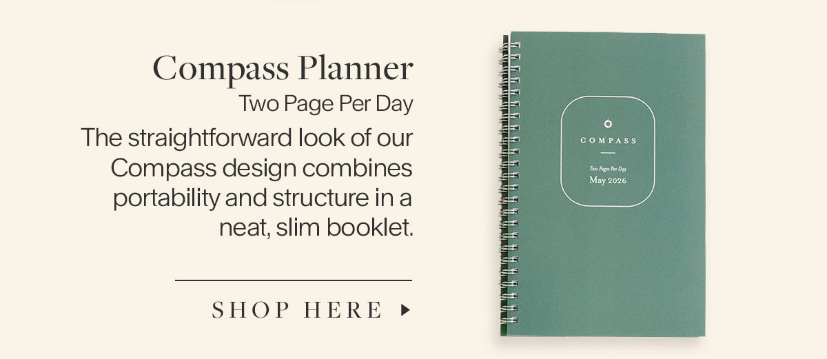 Compass Planner - Two Page Per Day - The Straightforward look of our Compass design combines portability and structure in a neat, slim booklet.