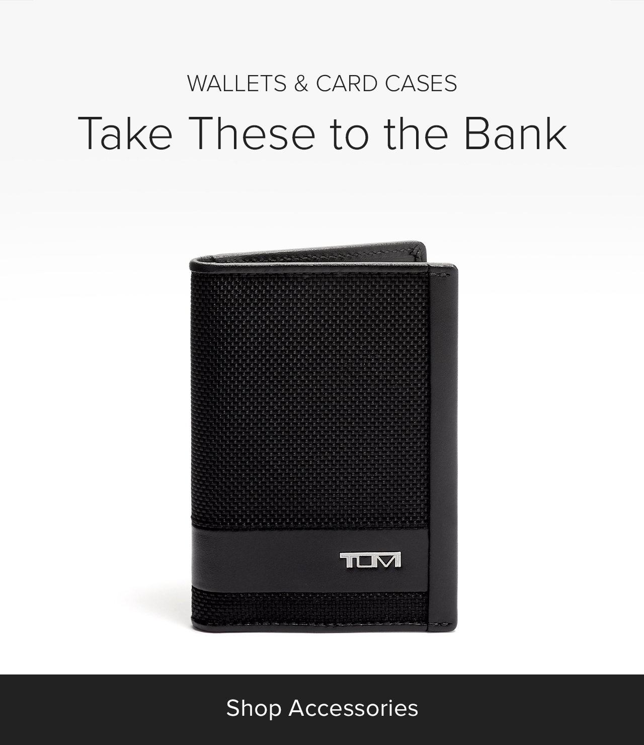 WALLETS & CARD CASES - Take These to the Bank