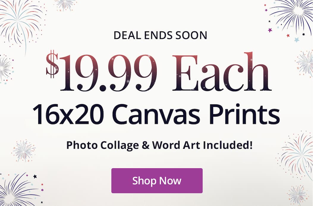 Deal ends soon! 16x20 Canvas Prints for $19.99 each! Photo Collage and Word Art included! Shop Now