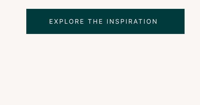 Explore The Inspiration