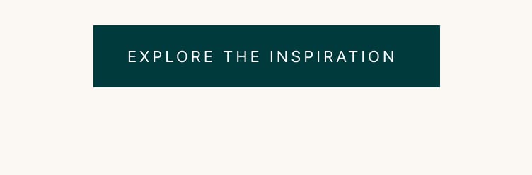 Explore The Inspiration