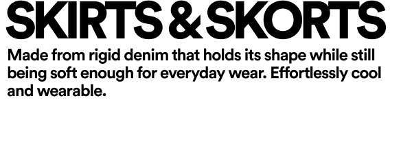 Skirts and skorts made from rigid denim