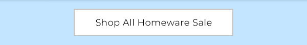 Shop All Homeware Sale
