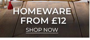 Homeware From £12 - Shop Now