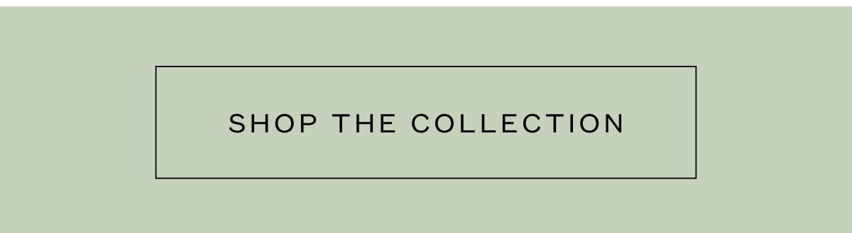 Shop the Collection