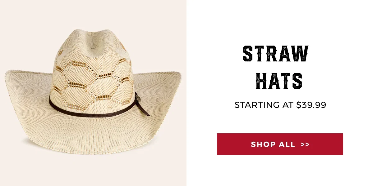 STRAW HATS STARTING AT $39.99 >>