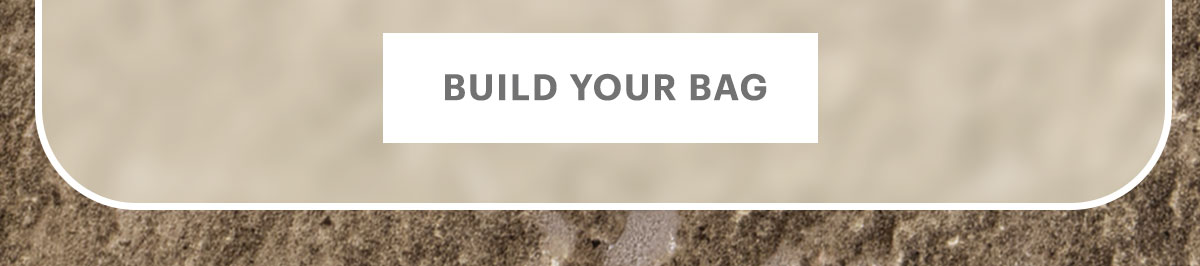 Build Your Bag