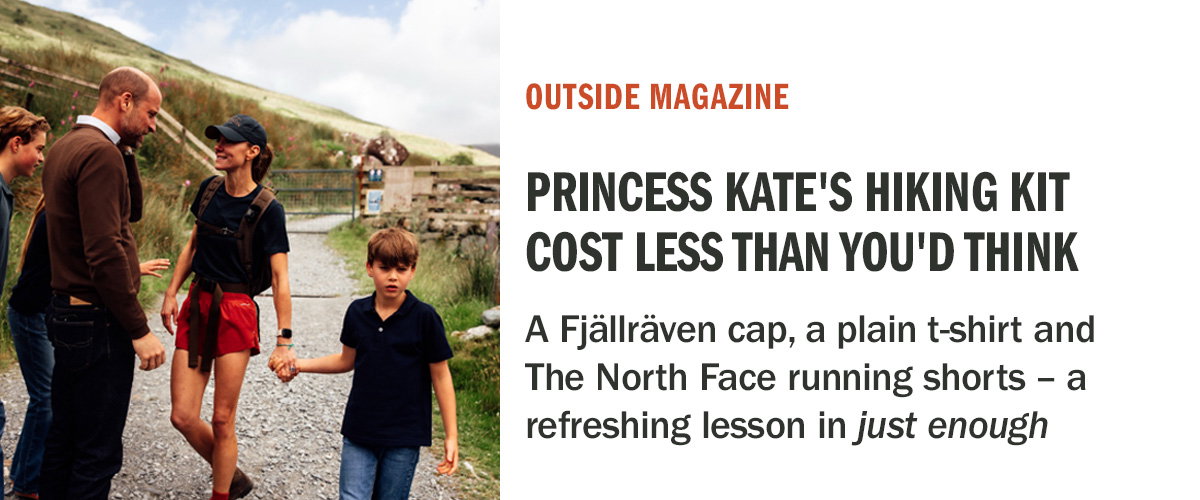 Detours | You Don't Need Expensive Gear to Climb a Mountain. Just Ask Kate Middleton. | Outside Magazine