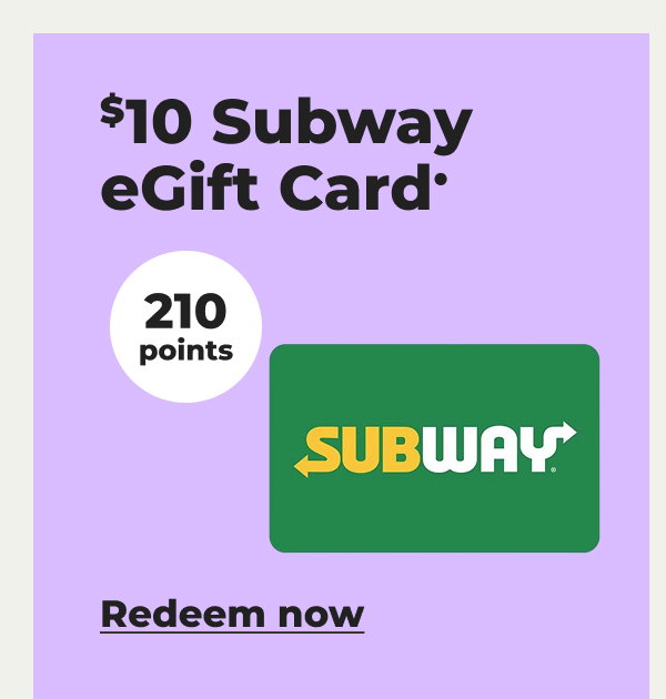 $10 Subway eGift Card• - Redeem now